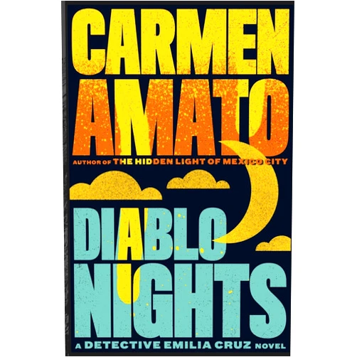 Carmen Amato Diablo Nights: A Detective Emilia Cruz Novel