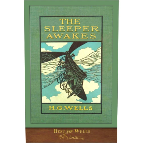 H. G. Wells,H. Lanos Best of Wells: The Sleeper Awakes (Illustrated)