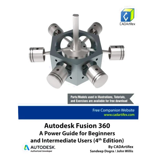 By CADArtifex (Author), John Willis (Author), Sandeep Dogra (Author) & 0 more Autodesk Fusion 360: A Power Guide for Beginners and Intermediate Users (4th Edition)