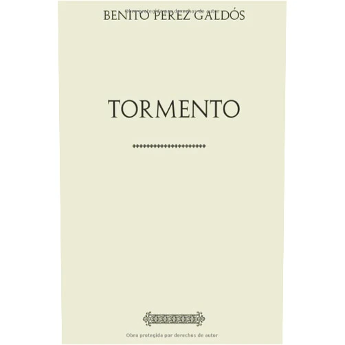 Spanish Edition by Benito Perez Galdós (Author) Colección Galdós: Tormento (Galdos) (Spanish Edition)