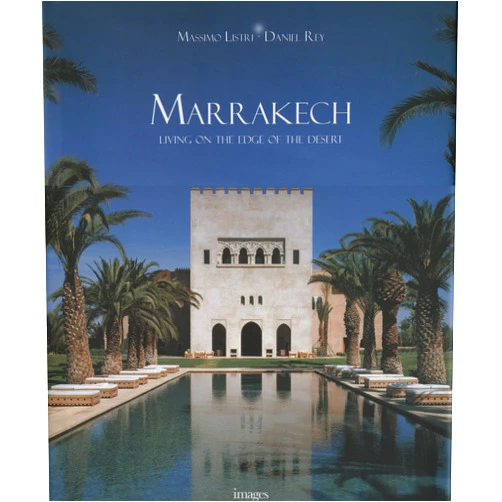 By Daniel Rey (Author), Massimo (Photographer) Marrakech: Living on the Edge of the Desert
