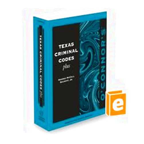 By Jr. George McCall Secrest (Author) O'Connor's Texas Criminal Codes Plus, 2024-2025 ed.