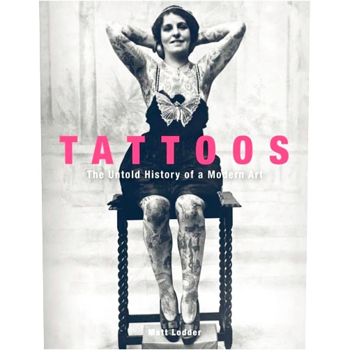 By Matt Lodder (Author) Tattoos: The Untold History of a Modern Art