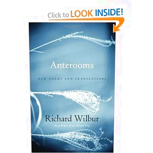 By Richard Wilbur (Author) (Author) Richard Wilbur'sAnterooms: New Poems and Translations [Hardcover]