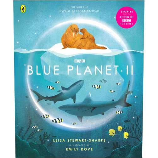 By Leisa Stewart-Sharpe (Author), Emily Dove (Illustrator) Blue Planet II: For young wildlife-lovers inspired by David Attenborough's series (BBC Earth)