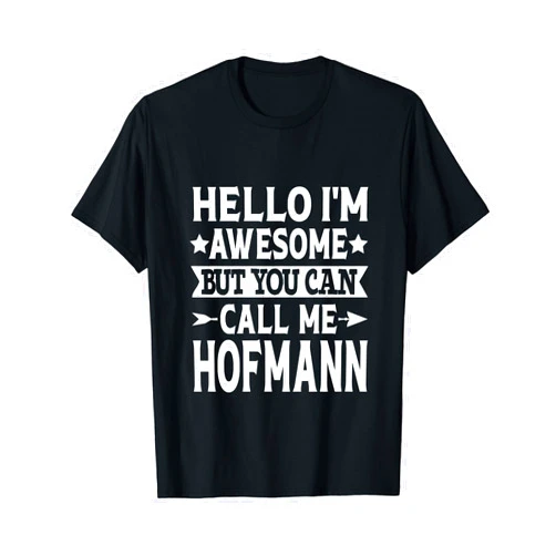 Hofmann Gifts Family Tee Last Name Birthday Gifts Hofmann Surname Call Me Hofmann Family Last Name Hofmann T-Shirt