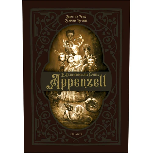 Sébastien Perez,Benjamin Lacombe,Isabel Soto López La extraordinaria familia Appenzell