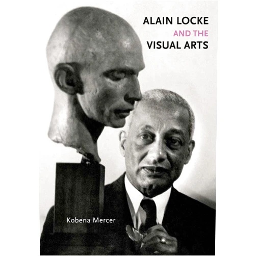 By Kobena Mercer (Author) Alain Locke and the Visual Arts (Richard D. Cohen Lectures on African & African American Art)