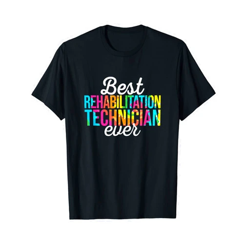Favorite Rehab Technicians Apparel Awesome Rehabilitation Technician For The Best Rehab Tech T-Shirt