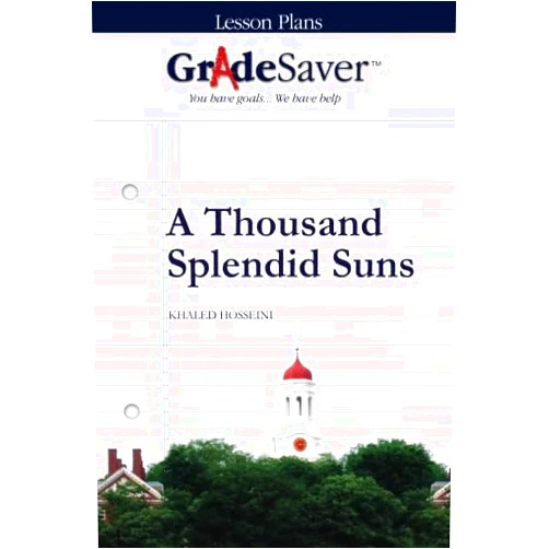 Kalliope Dalto,Gemma Cooper-Novack GradeSaver (TM) Lesson Plans: A Thousand Splendid Suns
