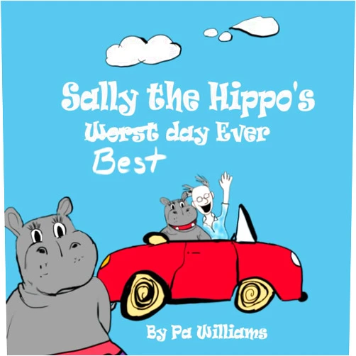 Pa Williams Sally the Hippo's Worst (Best) Day Ever!: Sally and friends