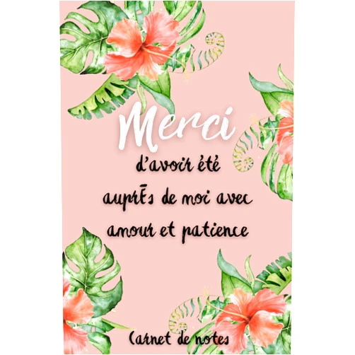 Cuisine Suave,Pascalle Guay Merci d'avoir été auprès de moi avec amour et patience: Carnet de notes pratique pour remercier éducatrice spécialisée ou un membre du personnel de soutien scolaire. (French Edition)