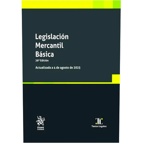 Jesús Olavarría Iglesia,Rafael Marimón Durá,Nuria Latorre Chiner,Jaume Martí Miravalls,Javier Viciano Pastor Legislación mercantil básica 26ª edición