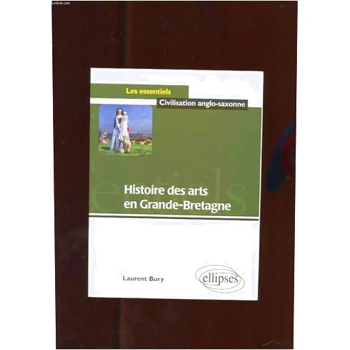 French Edition by Laurent Bury (Author) Histoire des Arts en Grande-Bretagne
