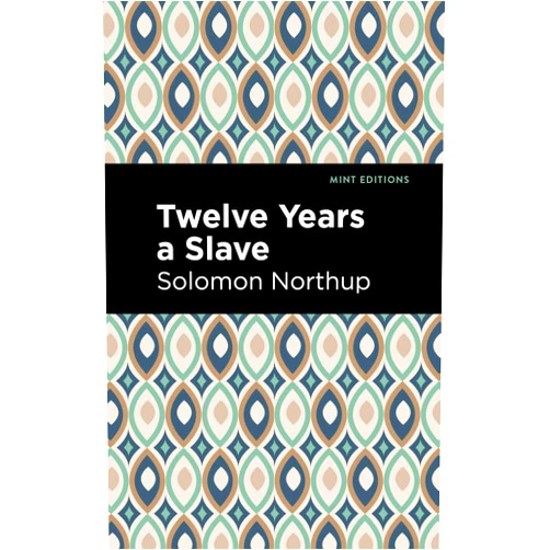 By Solomon Northrup (Author), Mint Editions (Contributor) Format: Kindle Edition Twelve Years a Slave (Black Narratives)