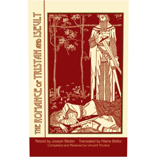 JOSEPH BÉDIER,VINCENT NICOLOSI,HILARIE BELLOC The Romance of Tristan and Iseult