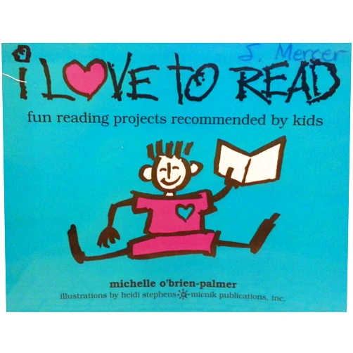 Michelle O'Brien-Palmer I Love to Read: Fun Reading Projects Recommended by Kids