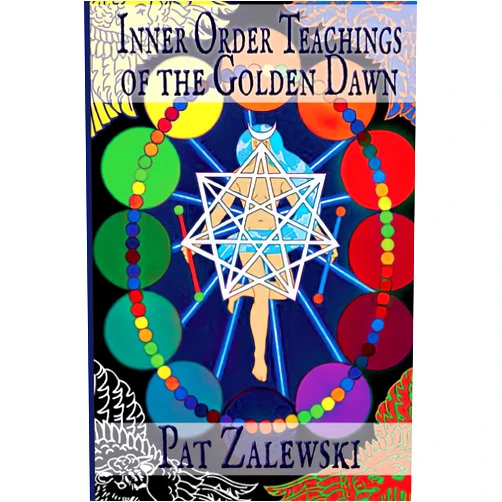 Pat Zalewski Inner Order Teachings of the Golden Dawn
