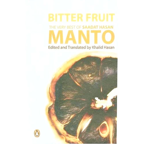 Khalid Hasan Bitter Fruit: The Very Best of Saadat Hasan Manto