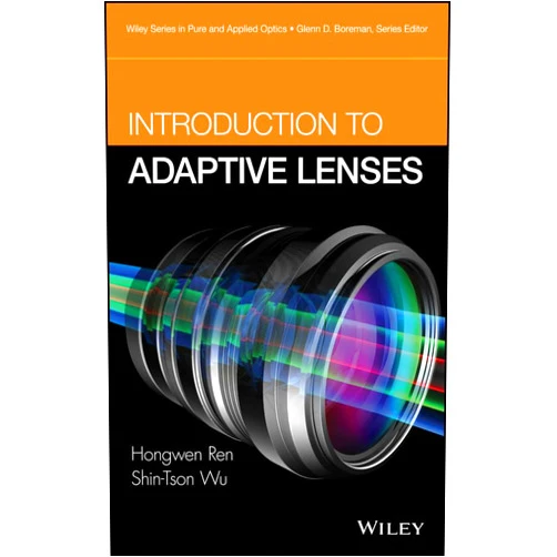 By Hongwen Ren (Author), Shin-Tson Wu (Author) Format: Kindle Edition Introduction to Adaptive Lenses (Wiley Series in Pure and Applied Optics Book 75)