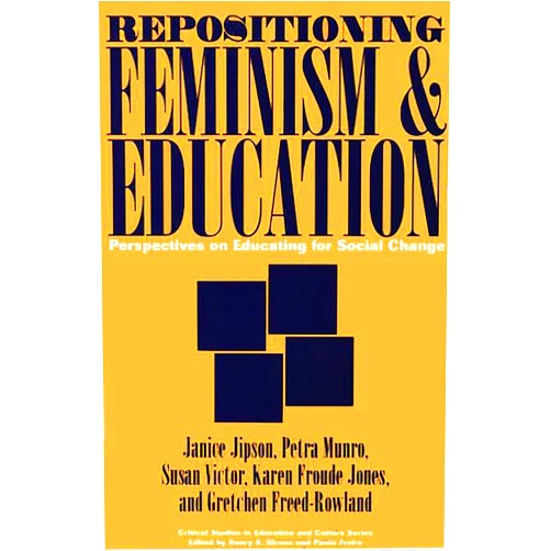 By Janice Jipson (Author), Karen Jones (Author), Petra Munro (Author), Gretchen Rowland (Author), Susan Victor (Author) & 1 more Repositioning Feminism & Education: Perspectives on Educating for Social Change (Critical Studies in Education and Culture Series)