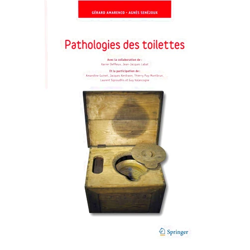 French Edition by Gérard Amarenco (Author), Agnès Sénéjoux (Author) Pathologies des toilettes (French Edition)