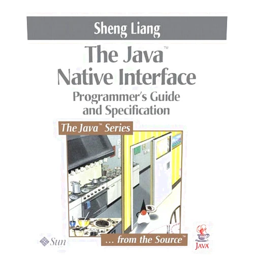 Sheng Liang The Java Native Interface: Programmer's Guide and Specification (The Java Series)