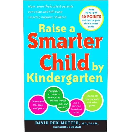 By David Perlmutter M.D. (Author), Carol Colman (Author) Raise a Smarter Child by Kindergarten: Raise IQ by up to 30 points and turn on your child's smart genes