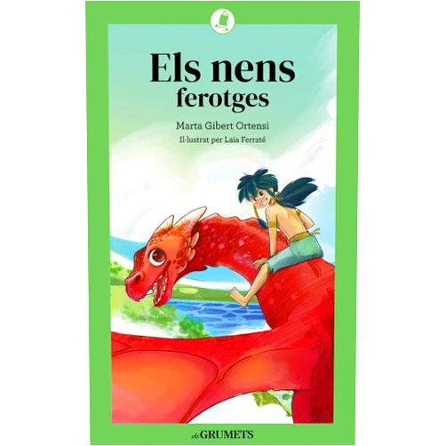 MARTA GIBERT ORTENSI,LAIA FERRATÉ Els nens ferotges