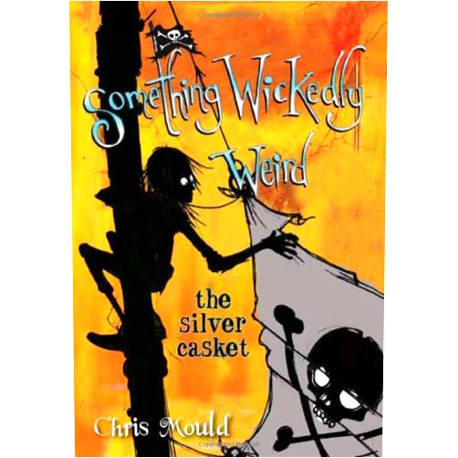 Chris Mould The Silver Casket (Something Wickedly Weird)