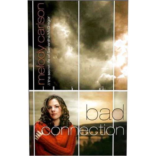 Melody Carlson Bad Connection (Secret Life of Samantha McGregor Book 1)