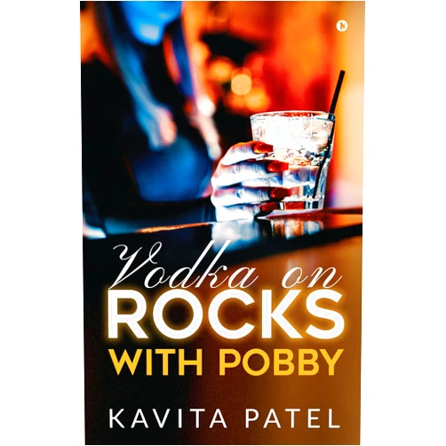 By Kavita Patel (Author) Format: Kindle Edition Vodka on Rocks with Pobby
