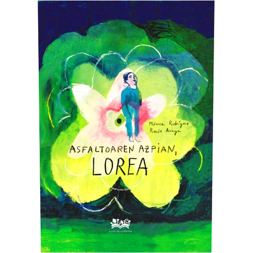 Basque Edition by Mónica Rodríguez Suárez (Author), Rocío Araya (Illustrator), Ina Hristova (Designer) & 0 more Asfaltoaren azpian, lorea
