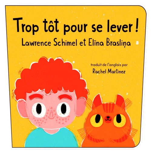 Lawrence Schimel,Elīna Brasliņa,Rachel Martinez Trop tôt pour se lever! (French Edition)
