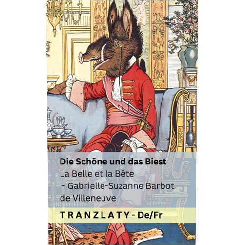 French Edition by Gabrielle-Suzanne Barbot De Villeneuve (Author), Andrew Lang (Editor), Tranzlaty (Translator) & 0 more Die Schöne und das Biest / La Belle et la Bête: Tranzlaty Deutsch Français (French Edition)