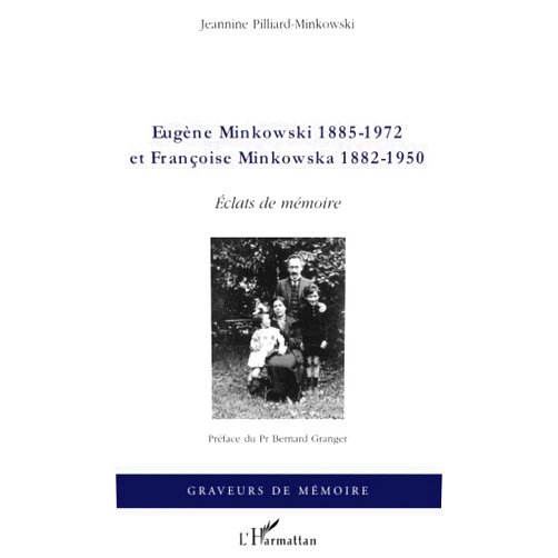 Jeannine Pilliard-Minkowski Eugène Minkowski (1885-1972) et Françoise Minkowska (1882-1950): Eclats de mémoire (French Edition)