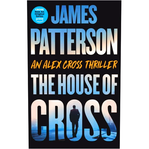 By James Patterson (Author) Format: Kindle Edition The House of Cross: An Alex Cross Thriller