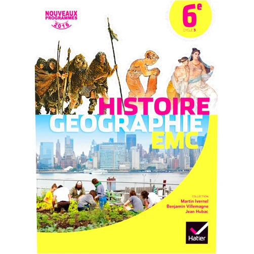 Martin Ivernel,Sandrine Mexal,Patrick Mougenet,Patrice Pasqualini,Anne Robert-Baudart,Jean Ruhlmann,Cécile Bessiere,Jacqueline Bouttier,Laurène Charpentier,Marie Trelat,Benjamin Villemagne,Jean Hubac,Corinne Chastrusse,Antoine Frémont,Sophie Gaudelette,Véronique Grandpierre,Matthieu Lecoutre,Jean Claude Martinez Histoire-Géographie Enseignement Moral et Civique 6e éd. 2016 - Manuel de l'élève