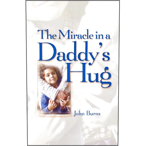 By John Burns (Author) Format: Kindle Edition Miracle in a Daddy's Hug GIFT