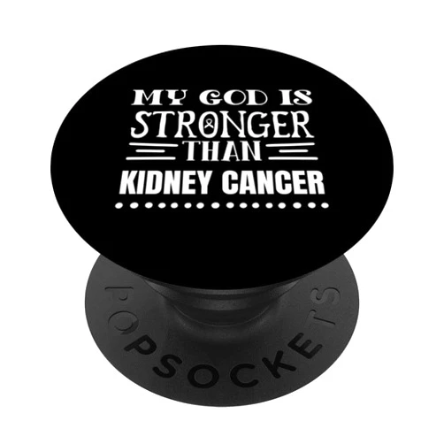 Kidney Cancer Awareness Christian Hope My God Is Stronger Than Kidney Cancer Awareness Christian PopSockets Swappable PopGrip