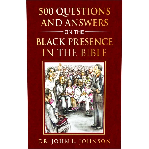 By Dr. John L. Johnson (Author) Format: Kindle Edition 500 Questions and Answers on the Black Presence in the Bible