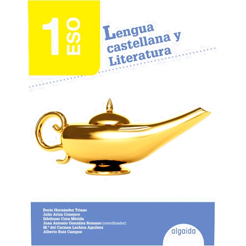Julio Ariza Conejero,Ildefonso Coca Mérida,Juan Antonio González Romano,Alberto Ruiz Campos,Rocío Hernández Triano,Mª del Carmen Lachica Aguilera Lengua Castellana y Literatura 1º ESO