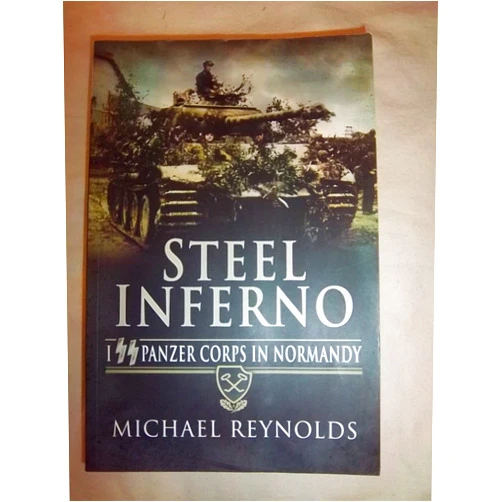 Major General Michael Reynolds CB Steel Inferno: I Panzer Corps in Normandy