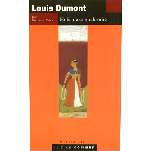French Edition by Stéphane Vibert (Author) Louis Dumont: holisme et modernité