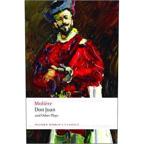 Moliere,George Graveley,Ian MacLean Don Juan: And Other Plays (Oxford World's Classics)