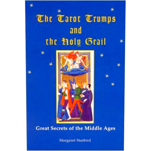 Margaret Starbird The Tarot Trumps and The Holy Grail