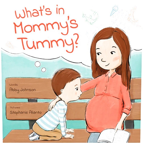 Abby Johnson,Stephanie Alianto What’s in Mommy’s Tummy?