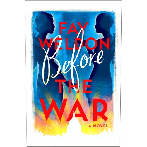 Fay Weldon Before the War: A Novel