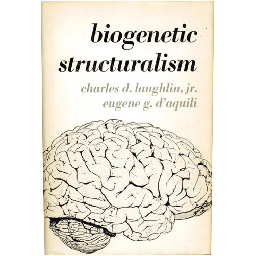 By Charles D. Laughlin (Author), Eugene G. D'Aquili (Author) Biogenetic Structuralism