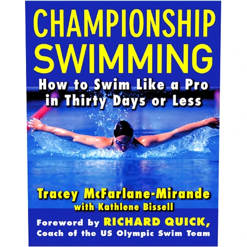 Tracey McFarlane-Mirande,Kathlene Bissell Championship Swimming: How to Improve Your Technique and Swim Faster in 30 Days or Less